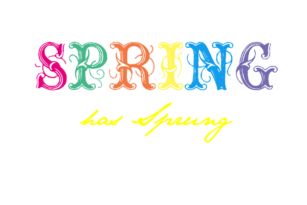 Spring Has Sprung free printable
