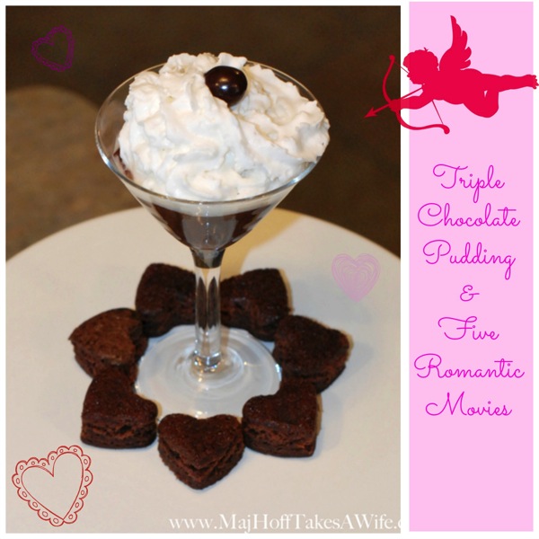 Triple Chocolate Pudding and 5 romantic movies. Valentine's Day Dessert. 