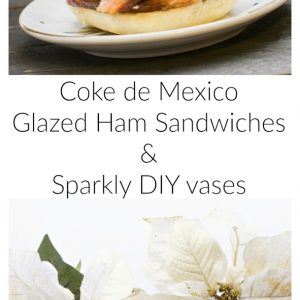 Coke de Mexico Ham Glazed Sandwiches and sparkly Gold vases from bottles