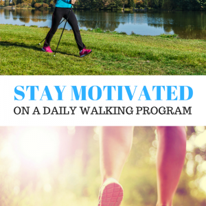 Tips and Tricks to stay motivated on a daily walking program Stay motivated on a daily walking program