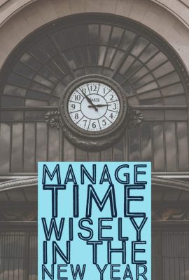 clock ticking with words that say manage time wisely in the new year