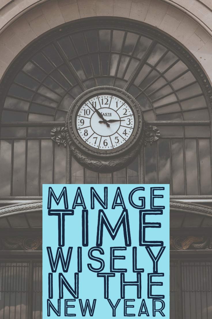 Large clock ticking and text that says manage time wisely in the new year